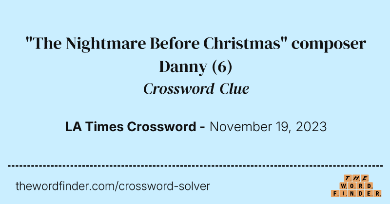 "The Nightmare Before Christmas" composer Danny crossword clue image