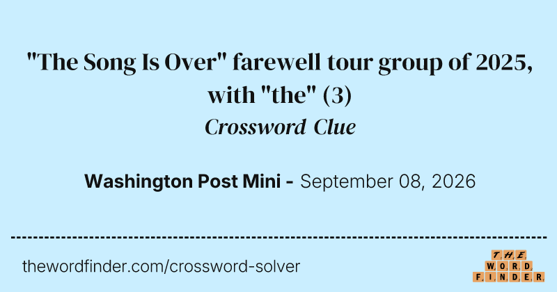 "The Song Is Over" farewell tour group of 2025, with "the" crossword clue image