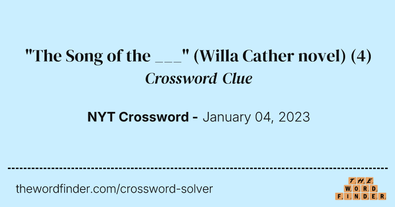 "The Song of the ___" (Willa Cather novel) crossword clue image