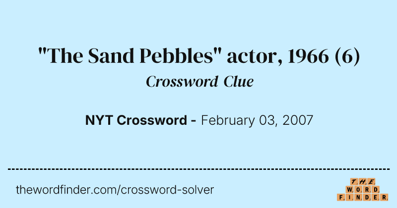 "The Sand Pebbles" actor, 1966 crossword clue image