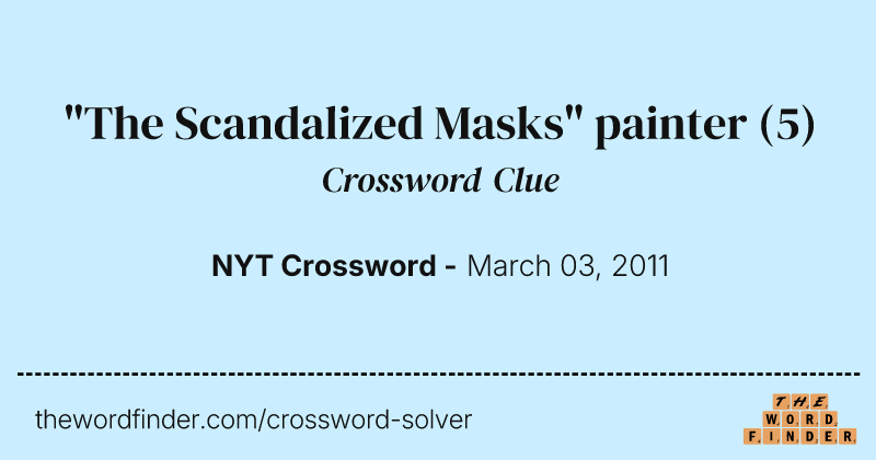 "The Scandalized Masks" painter crossword clue image
