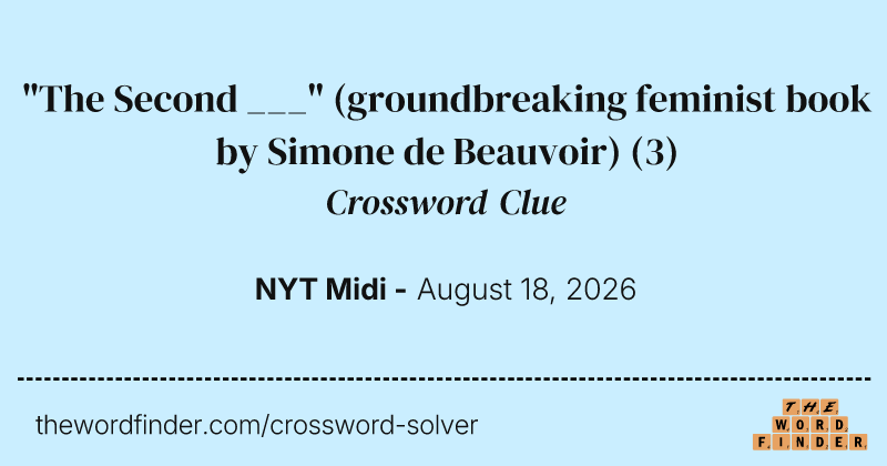 "The Second ___" (groundbreaking feminist book by Simone de Beauvoir) crossword clue image
