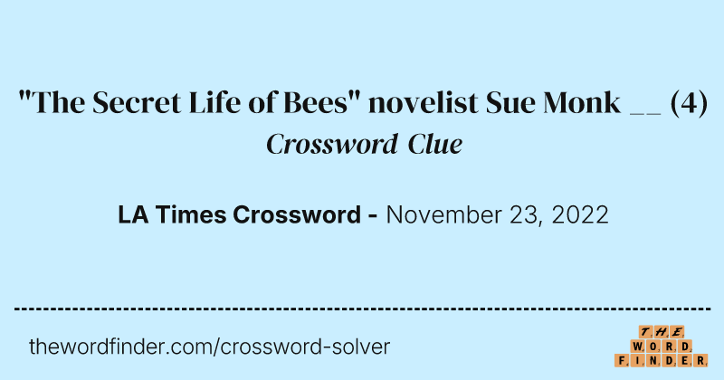 "The Secret Life of Bees" novelist Sue Monk __ crossword clue image