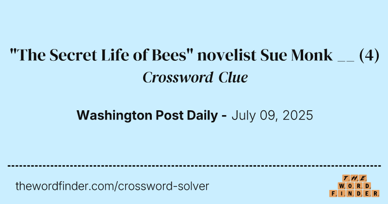 "The Secret Life of Bees" novelist Sue Monk __ crossword clue image