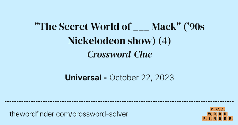 "The Secret World of ___ Mack" ('90s Nickelodeon show) crossword clue image