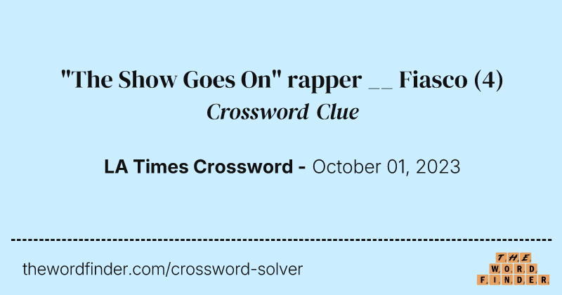 "The Show Goes On" rapper __ Fiasco crossword clue image