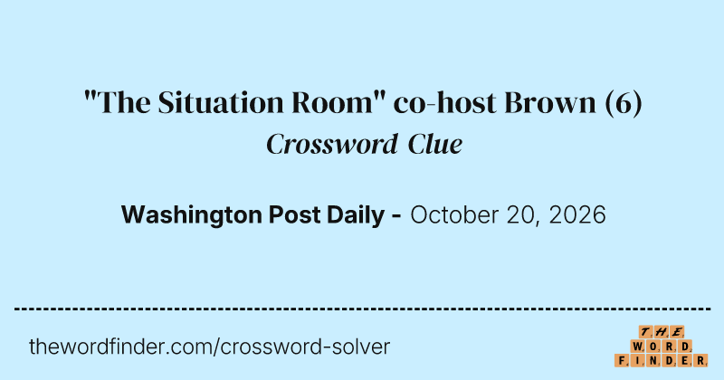 "The Situation Room" co-host Brown crossword clue image