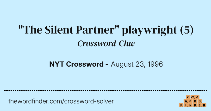 "The Silent Partner" playwright crossword clue image