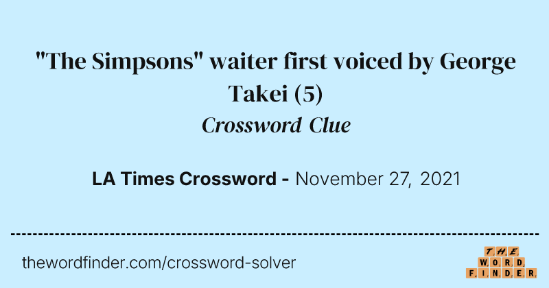 "The Simpsons" waiter first voiced by George Takei crossword clue image