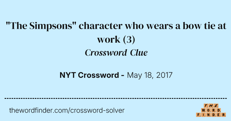 "The Simpsons" character who wears a bow tie at work crossword clue image