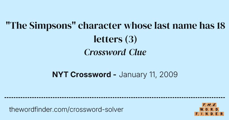 "The Simpsons" character whose last name has 18 letters crossword clue image