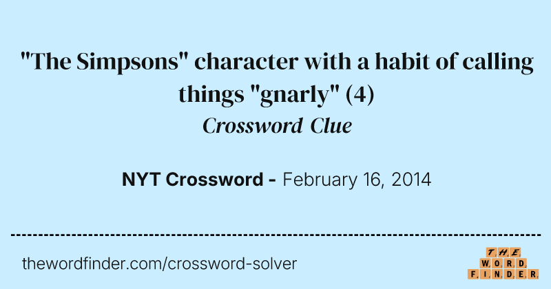 "The Simpsons" character with a habit of calling things "gnarly" crossword clue image