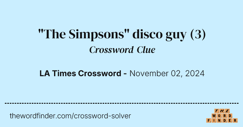 "The Simpsons" disco guy crossword clue image