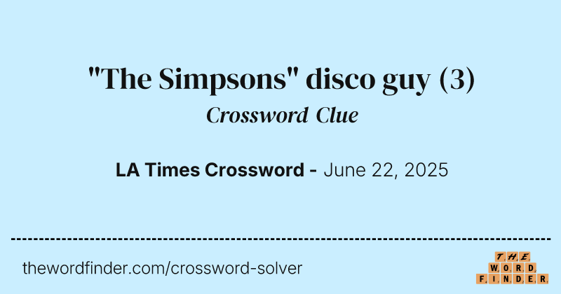 "The Simpsons" disco guy crossword clue image