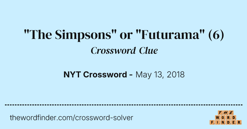 "The Simpsons" or "Futurama" crossword clue image