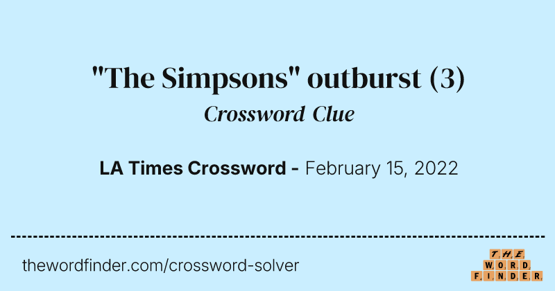 "The Simpsons" outburst crossword clue image
