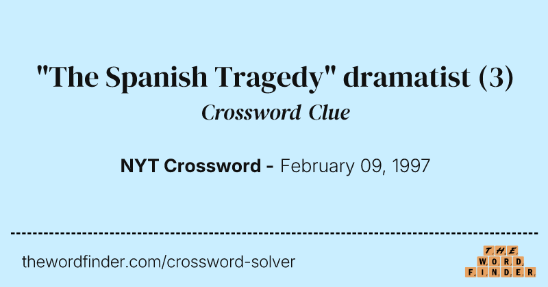 "The Spanish Tragedy" dramatist crossword clue image