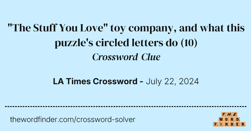 "The Stuff You Love" toy company, and what this puzzle's circled letters do crossword clue image