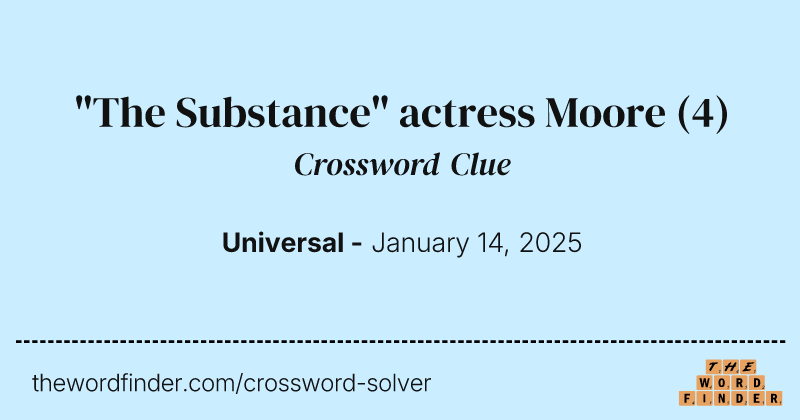 "The Substance" actress Moore crossword clue image