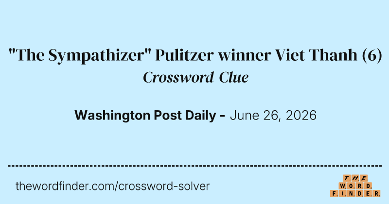 "The Sympathizer" Pulitzer winner Viet Thanh crossword clue image