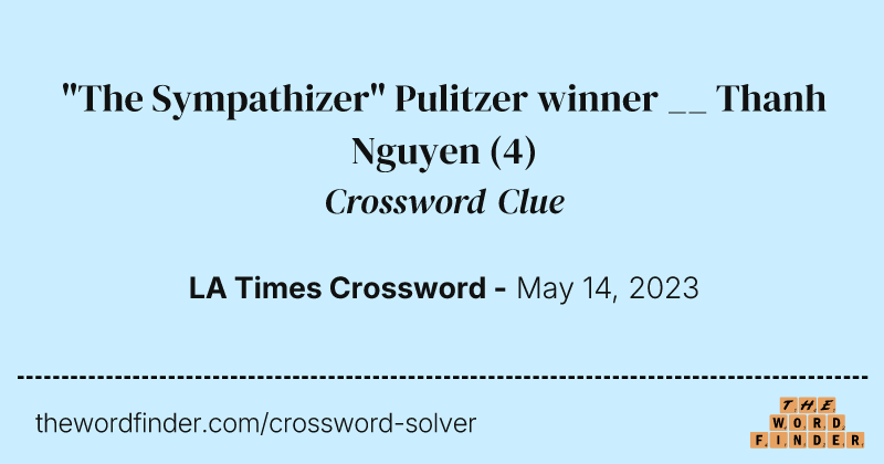 "The Sympathizer" Pulitzer winner __ Thanh Nguyen crossword clue image
