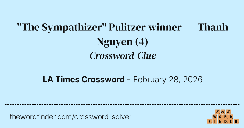 "The Sympathizer" Pulitzer winner __ Thanh Nguyen crossword clue image