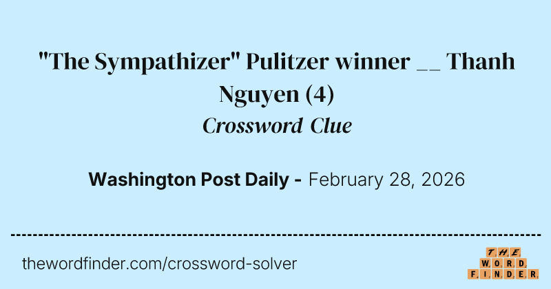 "The Sympathizer" Pulitzer winner __ Thanh Nguyen crossword clue image