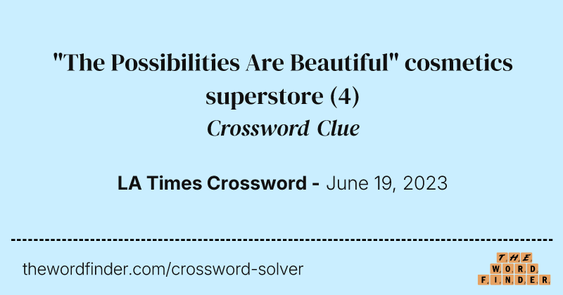 "The Possibilities Are Beautiful" cosmetics superstore crossword clue image