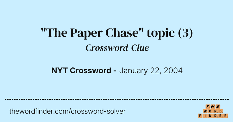 "The Paper Chase" topic crossword clue image