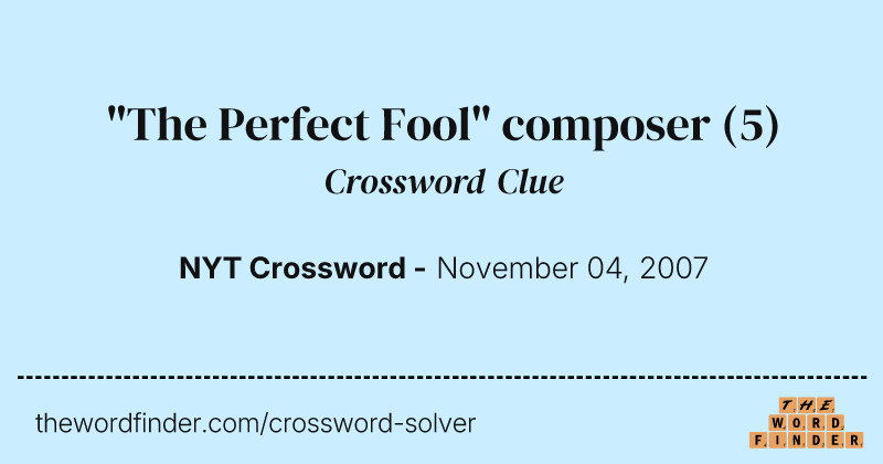 "The Perfect Fool" composer crossword clue image