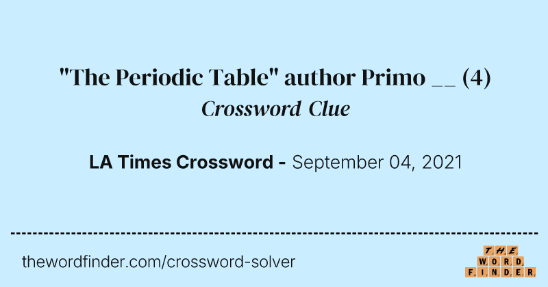 "The Periodic Table" author Primo __ crossword clue image