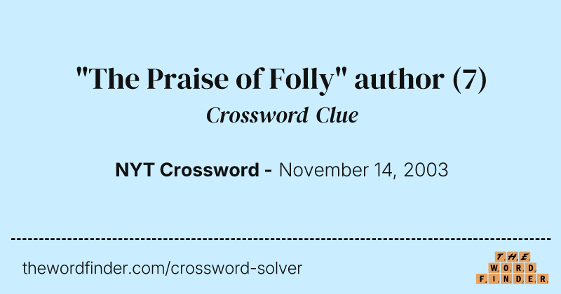 "The Praise of Folly" author crossword clue image