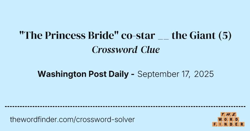 "The Princess Bride" co-star __ the Giant crossword clue image