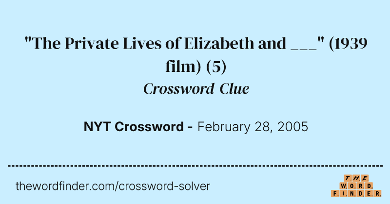 "The Private Lives of Elizabeth and ___" (1939 film) crossword clue image
