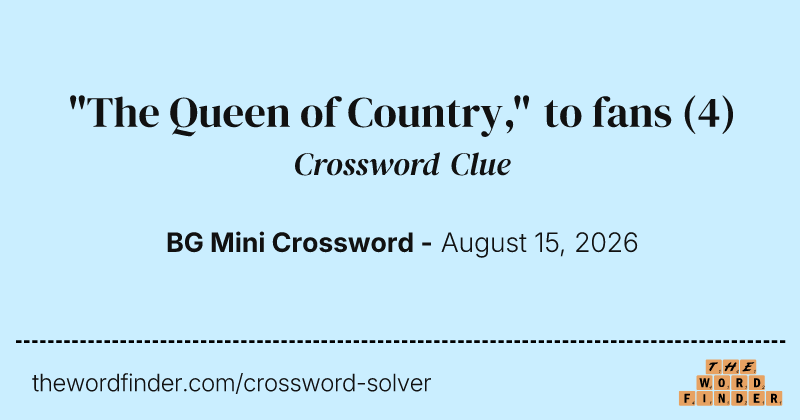 "The Queen of Country," to fans crossword clue image