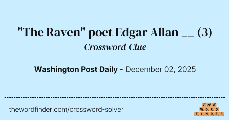 "The Raven" poet Edgar Allan __ crossword clue image