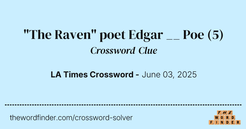 "The Raven" poet Edgar __ Poe crossword clue image