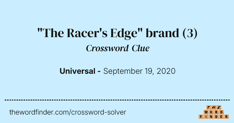 "The Racer's Edge" brand crossword clue image