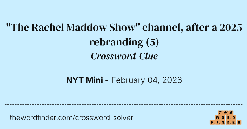 "The Rachel Maddow Show" channel, after a 2025 rebranding crossword clue image