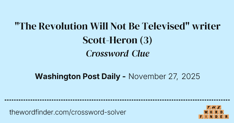 "The Revolution Will Not Be Televised" writer Scott-Heron crossword clue image