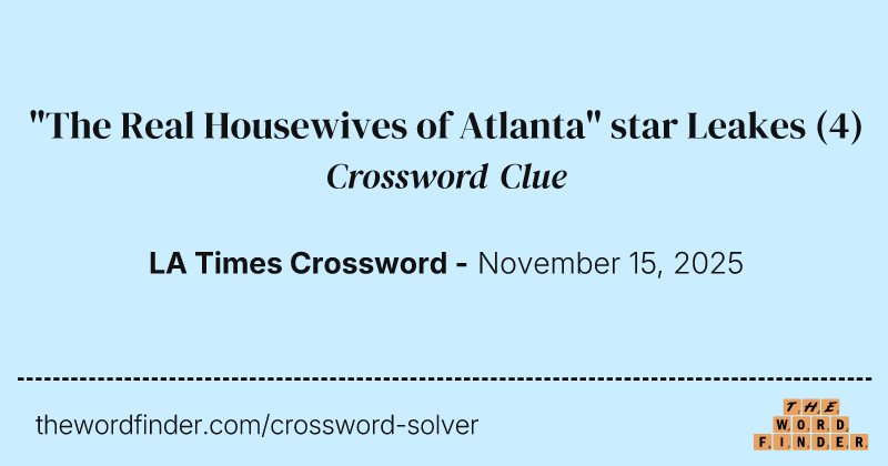 "The Real Housewives of Atlanta" star Leakes crossword clue image