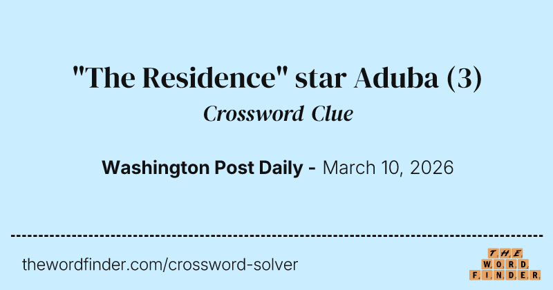 "The Residence" star Aduba crossword clue image