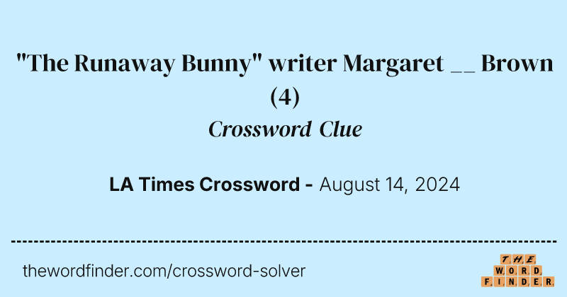 "The Runaway Bunny" writer Margaret __ Brown crossword clue image