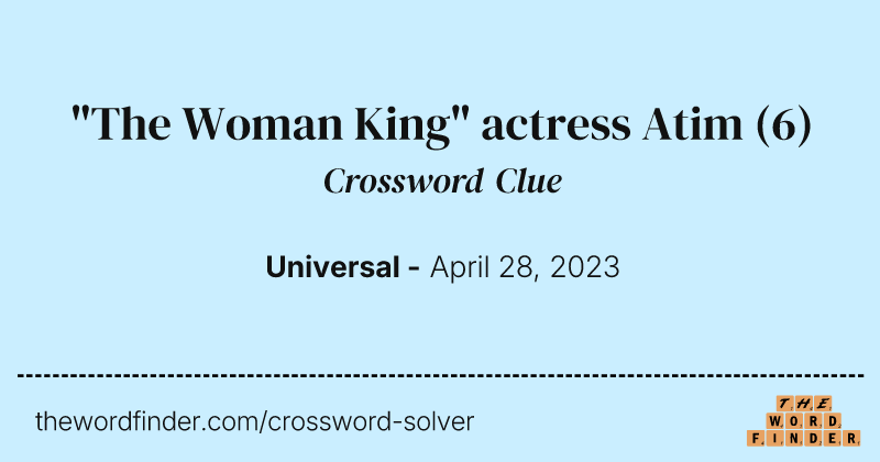 "The Woman King" actress Atim crossword clue image