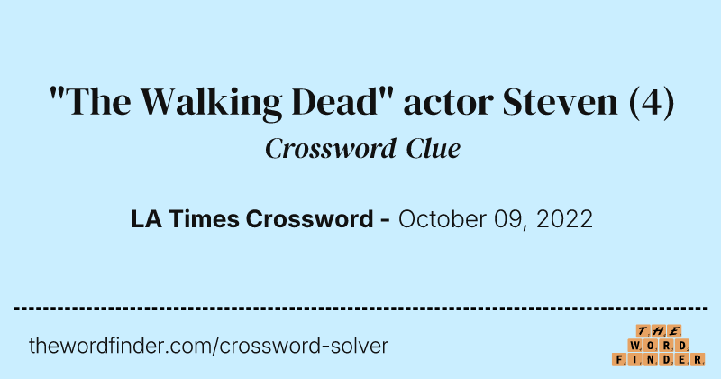 "The Walking Dead" actor Steven crossword clue image