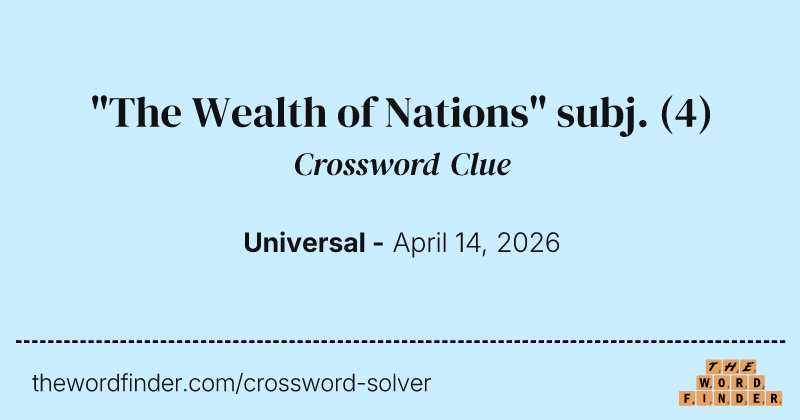 "The Wealth of Nations" subj. crossword clue image