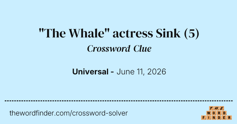 "The Whale" actress Sink crossword clue image