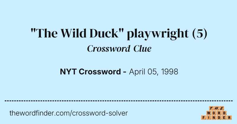 "The Wild Duck" playwright crossword clue image
