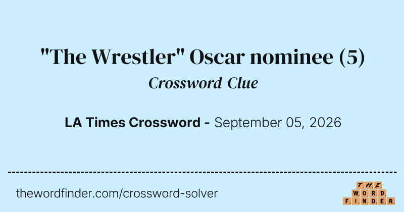 "The Wrestler" Oscar nominee crossword clue image