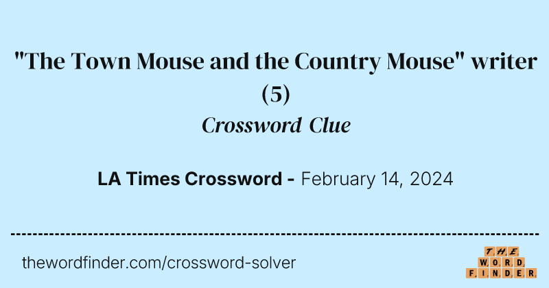 "The Town Mouse and the Country Mouse" writer crossword clue image
